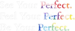 Be your perfect.